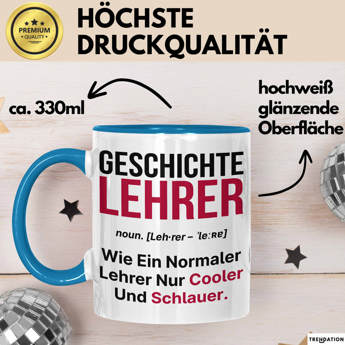 Geschichtslehrer Unterricht Tasse Geschenk Lustige Geschenkidee Spruch Geschichte Lehrer Blau Trendation