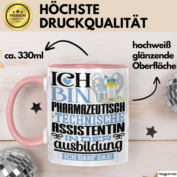 Pharmazeutisch-technische Assistentin Ausbildung Start Geschenk Tasse Ich Bin Pharmazeutisch-technische Assistentin In Der Ausbildung Ich Darf Das Kaffee-Becher Geschenkidee Rosa Trendation