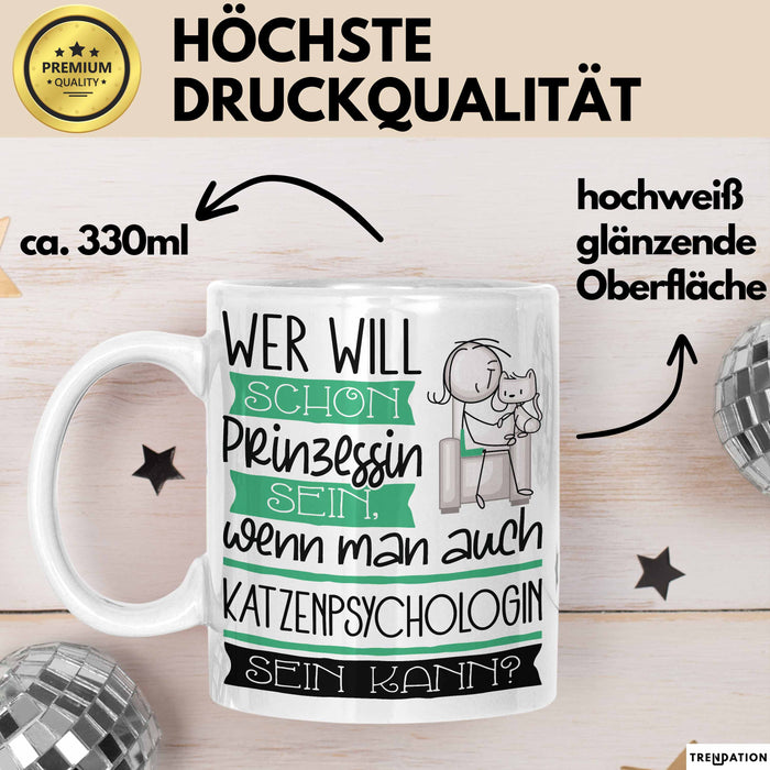 Katzenpsychologin Tasse Geschenk Spruch Wer Will Schon Prinzessin Sein Wenn Man Auch Katzenpsychologin Sein Kann Weiß Trendation