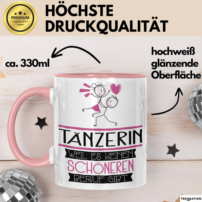 Tänzerin Weil Es Keinen Schöneren Beruf Gibt Tasse Geschenk für Eine Tänzerin Lustig Rosa Trendation