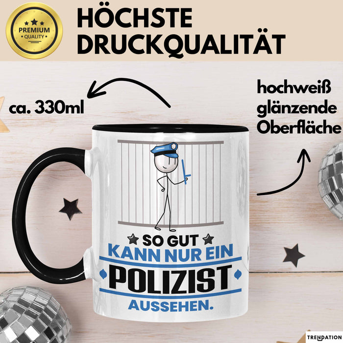 Polizist Geschenk Tasse So Gut Kann Nur Ein Polizist Aussehen Geschenkidee Kaffee-Becher Schwarz Trendation