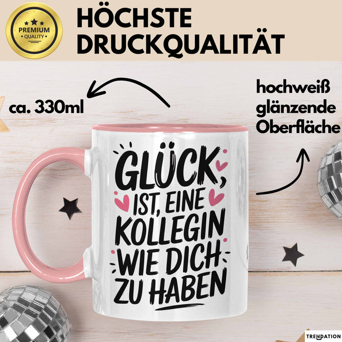 Office Arbeitskollege Tasse Geschenk Lustige Geschenkidee Spruch Glück Ist Eine Kollegin Wie Dich Zu Haben Rosa Trendation
