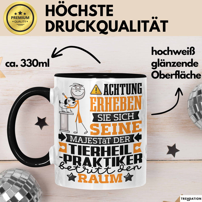 Tierheilpraktiker Geschenk Tasse Lustiger Spruch Erheben Sie Sich Der Tierheilpraktiker Betritt den Raum Schwarz Trendation