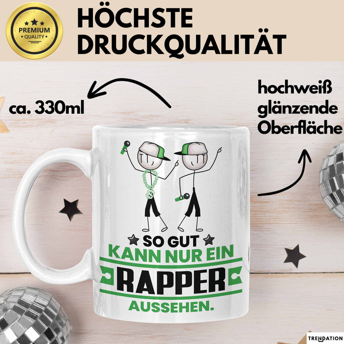Rapper Geschenk Tasse So Gut Kann Nur Ein Rapper Aussehen Geschenkidee Kaffee-Becher Weiß Trendation