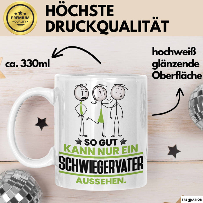 Schwiegervater Geschenk Tasse So Gut Kann Nur Ein Schwiegervater Aussehen Geschenkidee Kaffee-Becher Weiß Trendation