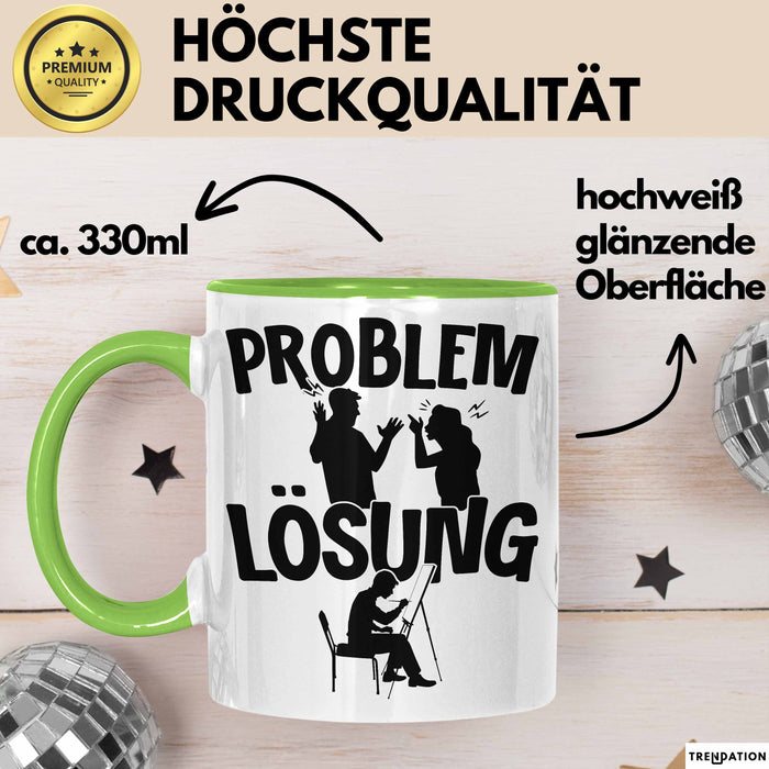 Maler Tasse Geschenk für Künstler Maler Männer Geschenkidee Problem und Lösung Malen Grün Trendation