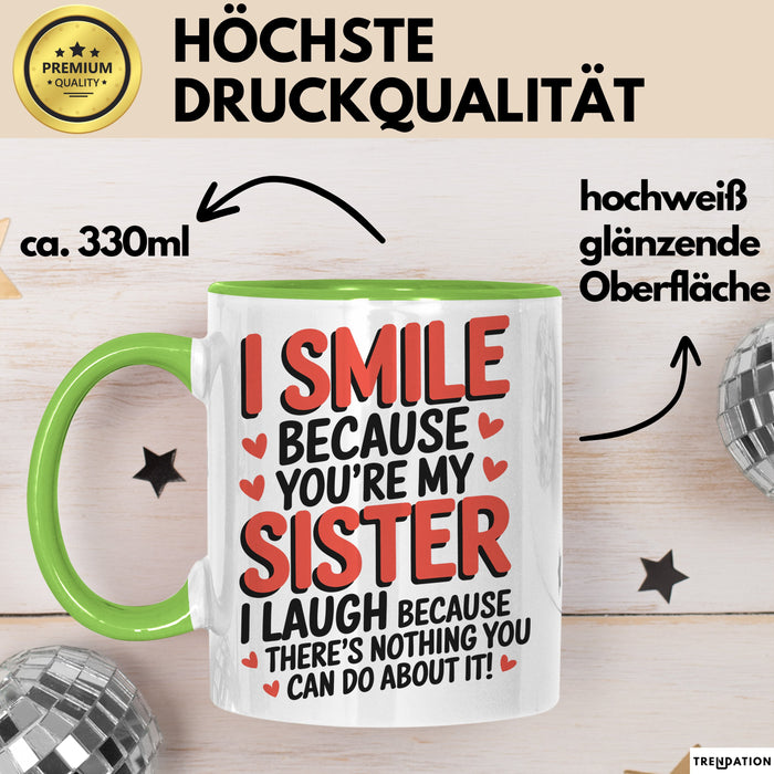 Schwester Tasse Geschenk I Smile Because Youre My Sister Geschenkidee Grün Trendation