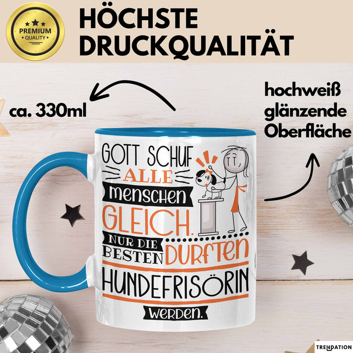 Hundefrisörin Geschenk Becher Tasse Gott Schuf Alle Menschen Gleich Nur Die Besten Durfeten Hundefrisörin Werden Geschenkidee Lustig Blau Trendation