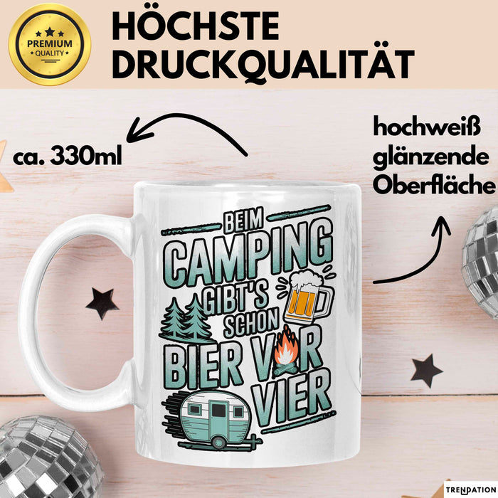 Camper Camping Bierliebhaber Tasse Geschenk Lustige Geschenkidee Spruch Beim Camping Gibt’S Schon Bier Vor Vier Weiß Trendation