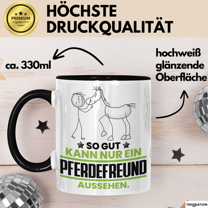 Pferdefreund Geschenk Tasse So Gut Kann Nur Ein Pferdefreund Aussehen Geschenkidee Kaffee-Becher Schwarz Trendation