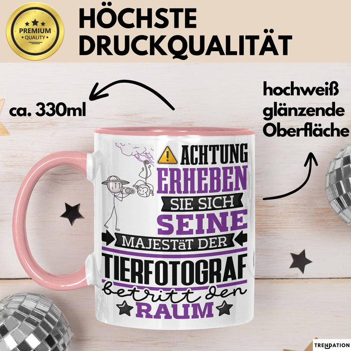 Tierfotograf Geschenk Tasse Lustiger Spruch Erheben Sie Sich Der Tierfotograf Betritt den Raum Rosa Trendation