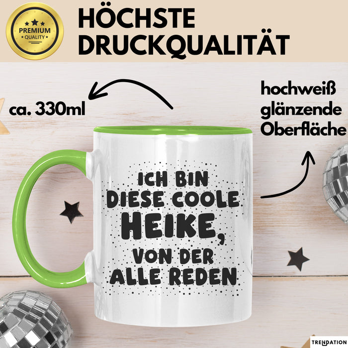 Heike Tasse Ich Bin Diese Coole Heike, Von Der Alle Reden Geschenk Grün Trendation
