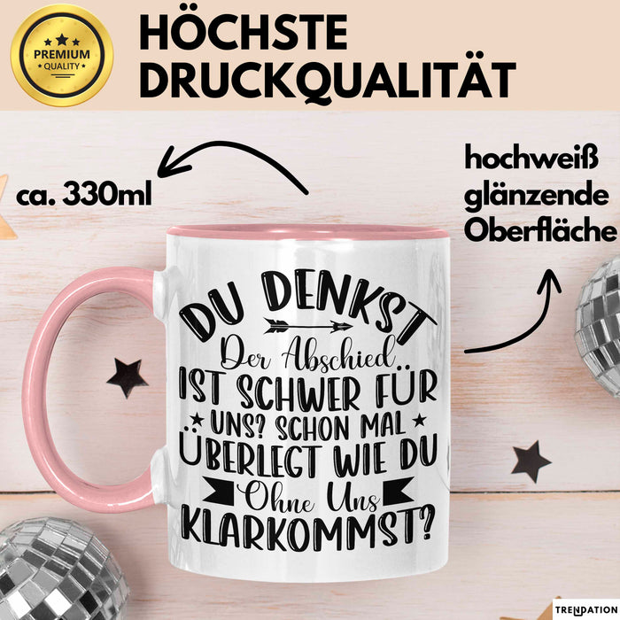 Bürokollege Tasse Geschenk Lustige Geschenkidee Spruch Du Denkst Der Abschied Ist Schwer Rosa Trendation