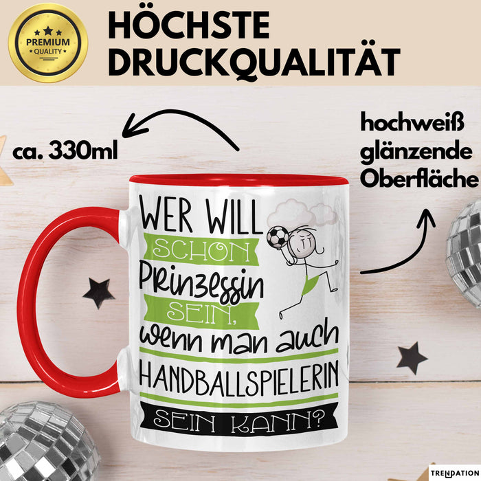 Handballspielerin Tasse Geschenk Spruch Wer Will Schon Prinzessin Sein Wenn Man Auch Handballspielerin Sein Kann Rot Trendation