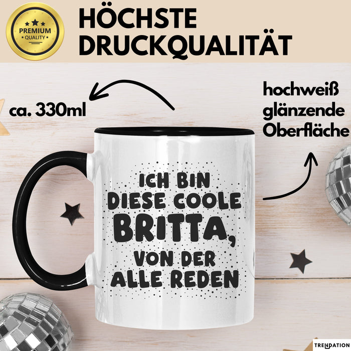 Britta Tasse Ich Bin Diese Coole Britta, Von Der Alle Reden Geschenk