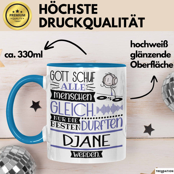 DJane Geschenk Becher Tasse Gott Schuf Alle Menschen Gleich Nur Die Besten Durfeten DJane Werden Geschenkidee Lustig Blau Trendation