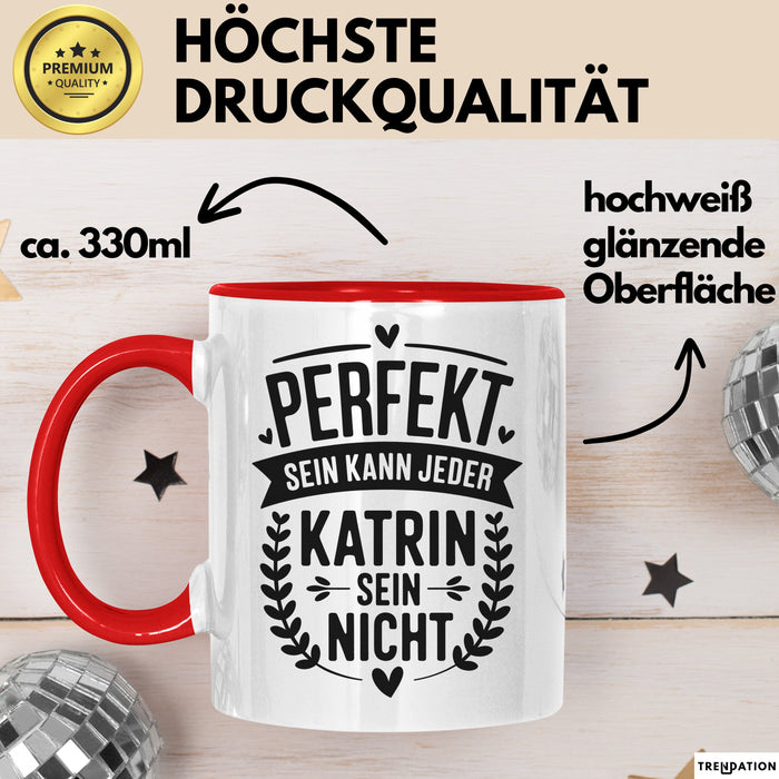 Katrin Tasse Geschenk Perfekt Sein Kann Jeder Geschenkidee Geburtstag Rot Trendation