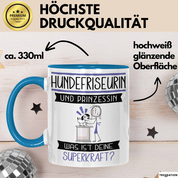 Hundefriseurin Und Prinzessin Tasse Geschenk Für Eine Hundefriseurin Geburtstag Was Ist Deine Superkraft Blau Trendation