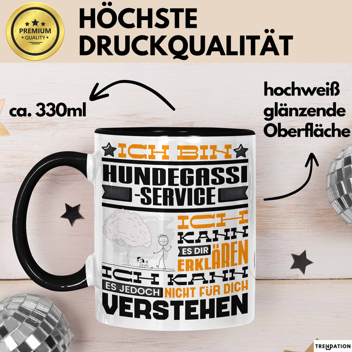 Hundegassi-Service Geschenk Kaffee-Tasse Geschenkidee für Hundegassi-Service Ich Bin Hundegassi-Service Ich Kann Es Dir Erklären Jedoch Nicht Für Dich Verstehen Spruch Lustig Schwarz Trendation