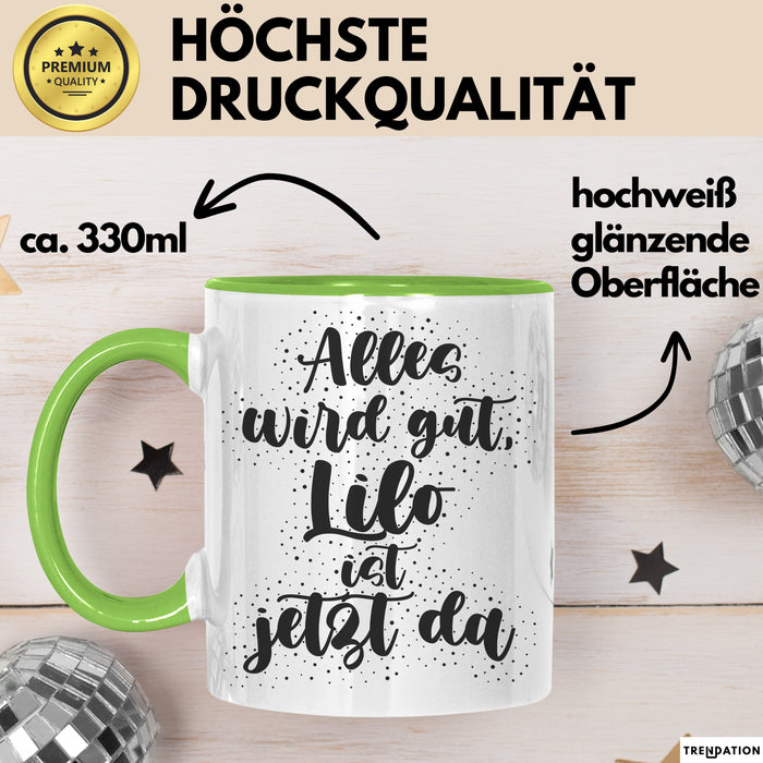 Lilo Tasse Alles Wird Gut, Lilo Ist Jetzt Da Geschenk