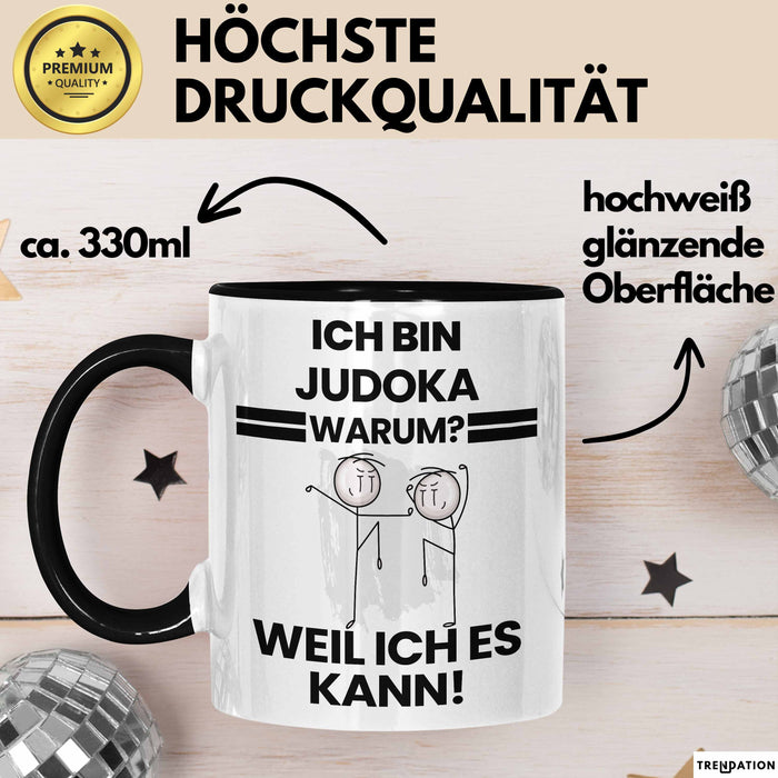Judoka Geschenk Tasse Lustiger Spruch Ich Bin Judoka Warum Weil Ich Es Kann Geschenkidee Bester Judoka Geburtstag Kaffee-Becher Trendation