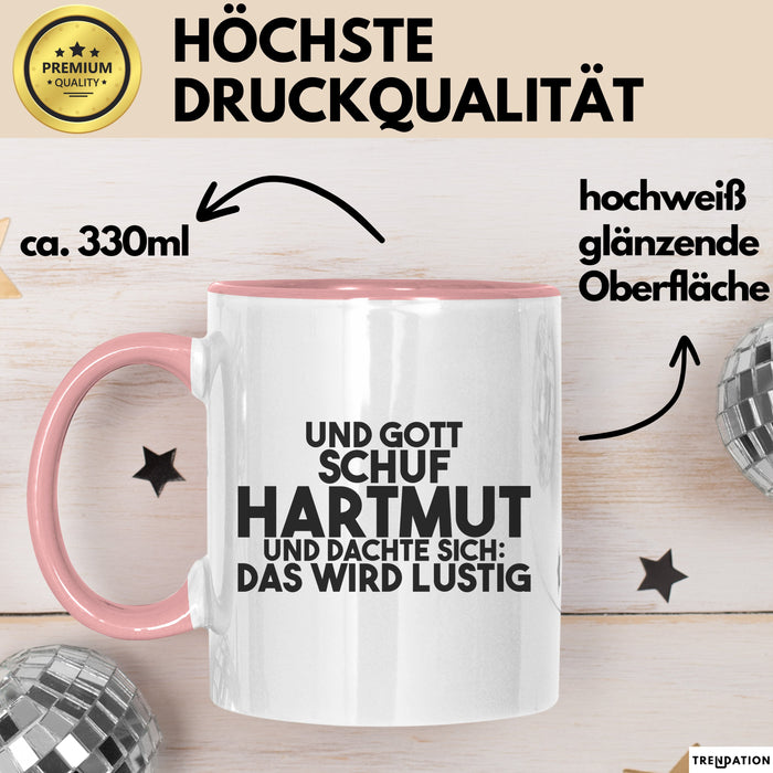 Hartmut Tasse Und Gott Schuf Hartmut Und Dachte Sich: Das Wird Lustig