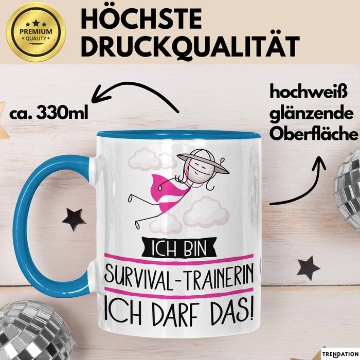 Geschenk für Survival-Trainerin Tasse Lustige Geschenkidee Geburtstag Ich Bin Survival-Trainerin Ich Darf Das Blau Trendation
