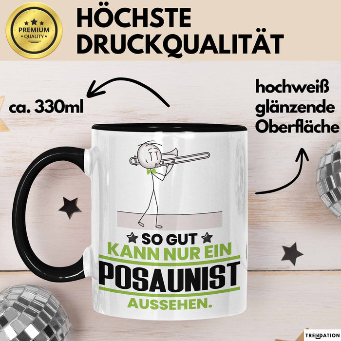 Posaunist Geschenk Tasse So Gut Kann Nur Ein Posaunist Aussehen Geschenkidee Kaffee-Becher Schwarz Trendation