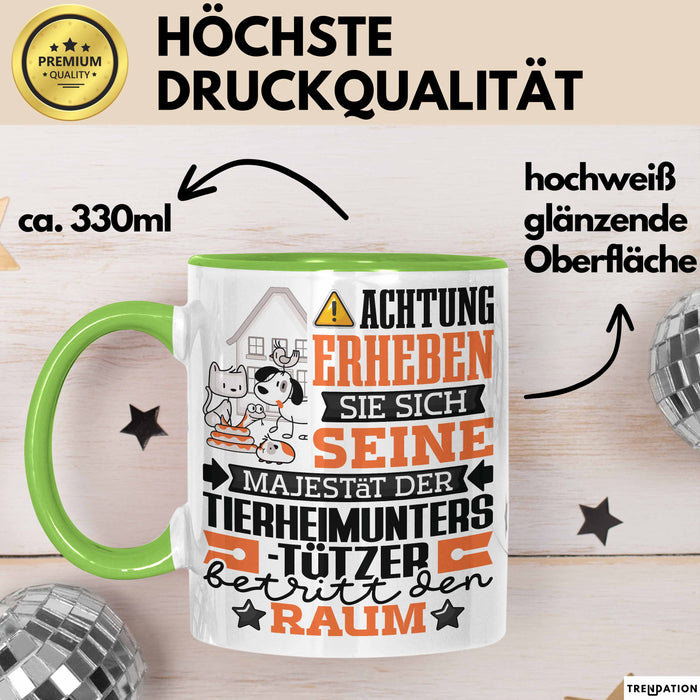 Tierheimunterstützer Geschenk Tasse Lustiger Spruch Erheben Sie Sich Der Tierheimunterstützer Betritt den Raum Grün Trendation