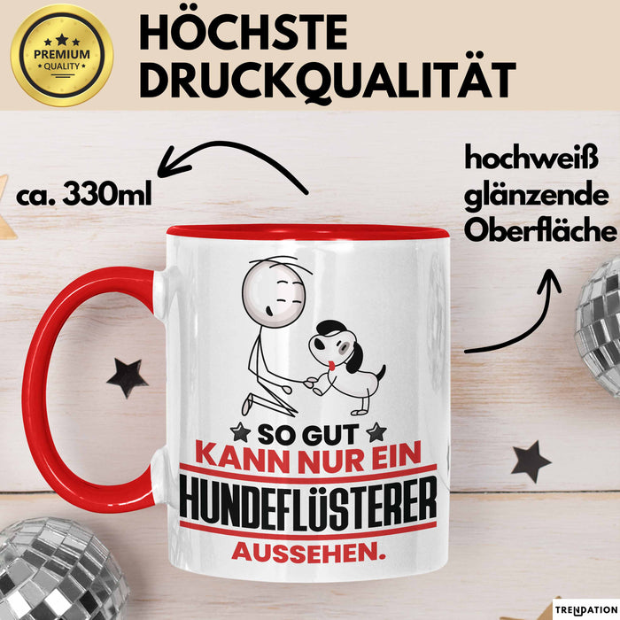 Hundeflüsterer Geschenk Tasse So Gut Kann Nur Ein Hundeflüsterer Aussehen Geschenkidee Kaffee-Becher Rot Trendation