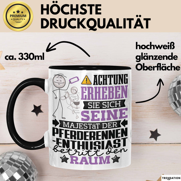 Pferderennen-Enthusiast Geschenk Tasse Lustiger Spruch Erheben Sie Sich Der Pferderennen-Enthusiast Betritt den Raum Schwarz Trendation
