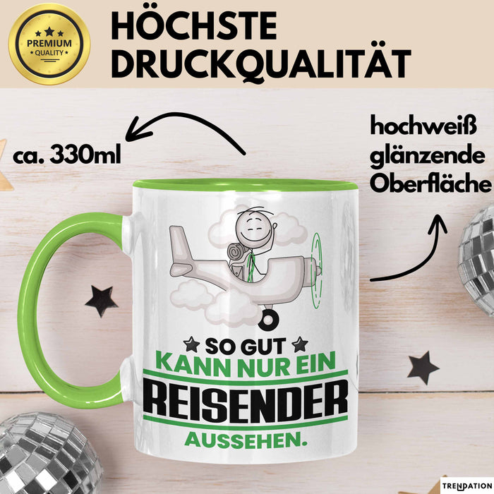 Reisender Geschenk Tasse So Gut Kann Nur Ein Reisender Aussehen Geschenkidee Kaffee-Becher Grün Trendation
