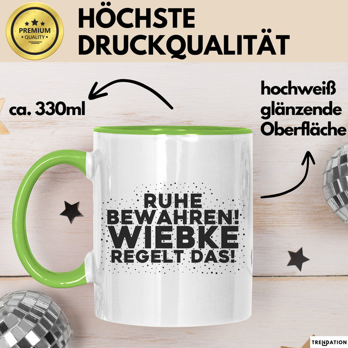 Wiebke Tasse Ruhe Bewahren! Wiebke Regelt Das! Geschenk Grün Trendation