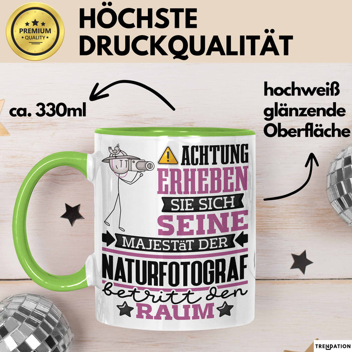 Naturfotograf Geschenk Tasse Lustiger Spruch Erheben Sie Sich Der Naturfotograf Betritt den Raum Grün Trendation