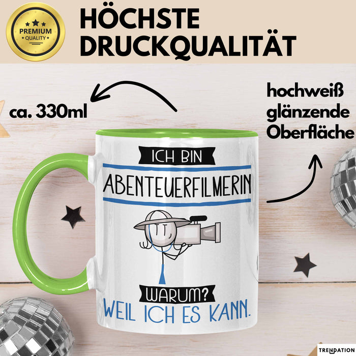 Abenteuerfilmerin Tasse Geschenk Ich Bin Abenteuerfilmerin Warum Weil Ich Es Kann Geschenkidee Geburtstag Grün Trendation