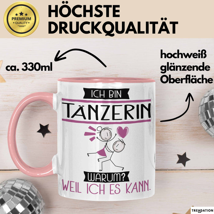 Tänzerin Tasse Geschenk Ich Bin Tänzerin Warum Weil Ich Es Kann Geschenkidee Geburtstag Rosa Trendation