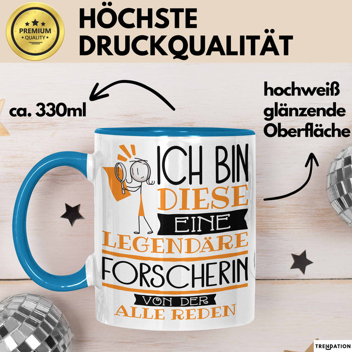 Forscherin Tasse Geschenk Ich Bin Diese Eine Legendäre Forscherin Von Der Alle Reden Geschenkidee Geburtstag Weihnachten Blau Trendation