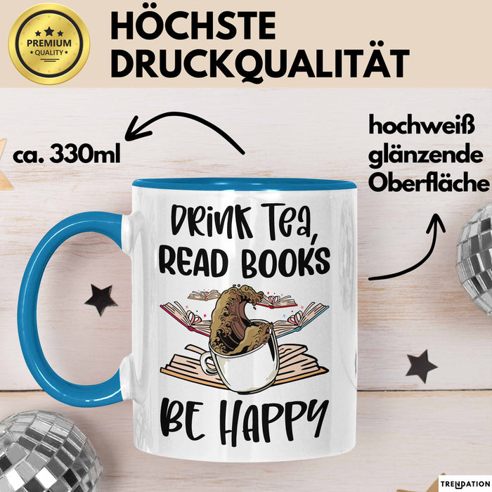 Bücher-Leser Tasse Geschenk Drink Tea Read Books Be Happy Bücher Lesen Becher Blau Trendation