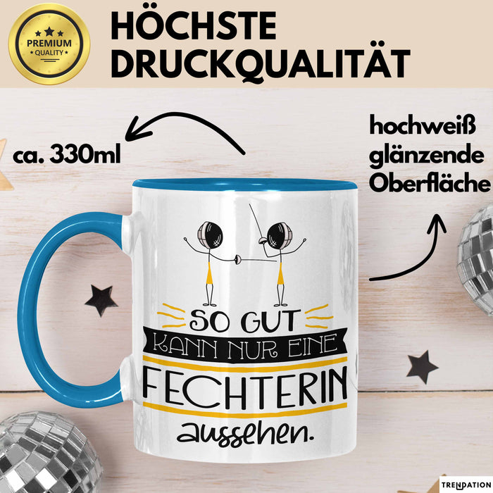 Fechterin Geschenk Tasse So Gut Kann Nur Eine Fechterin Aussehen Geschenkidee Geburtstag Weihnachten Lustig Blau Trendation