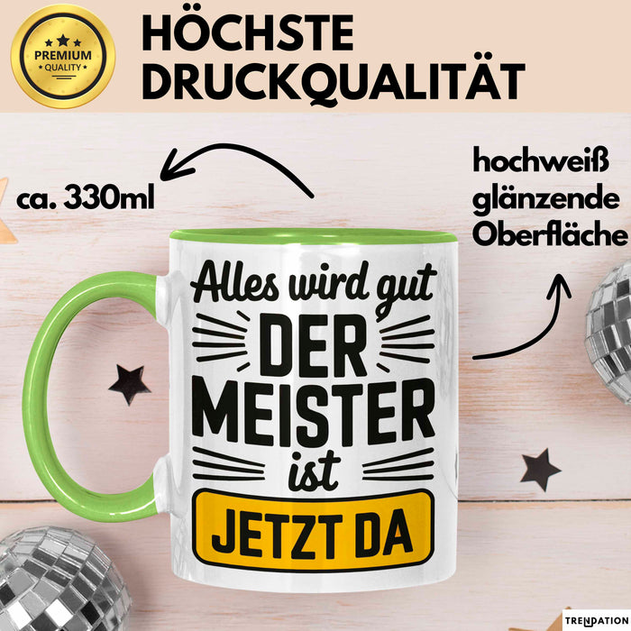 Sarkastisch Sarkasmus Tasse Geschenk Lustige Geschenkidee Spruch Alles Wird Gut Der Meister Ist Jetzt Da Grün Trendation