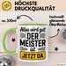 Sarkastisch Sarkasmus Tasse Geschenk Lustige Geschenkidee Spruch Alles Wird Gut Der Meister Ist Jetzt Da Grün Trendation