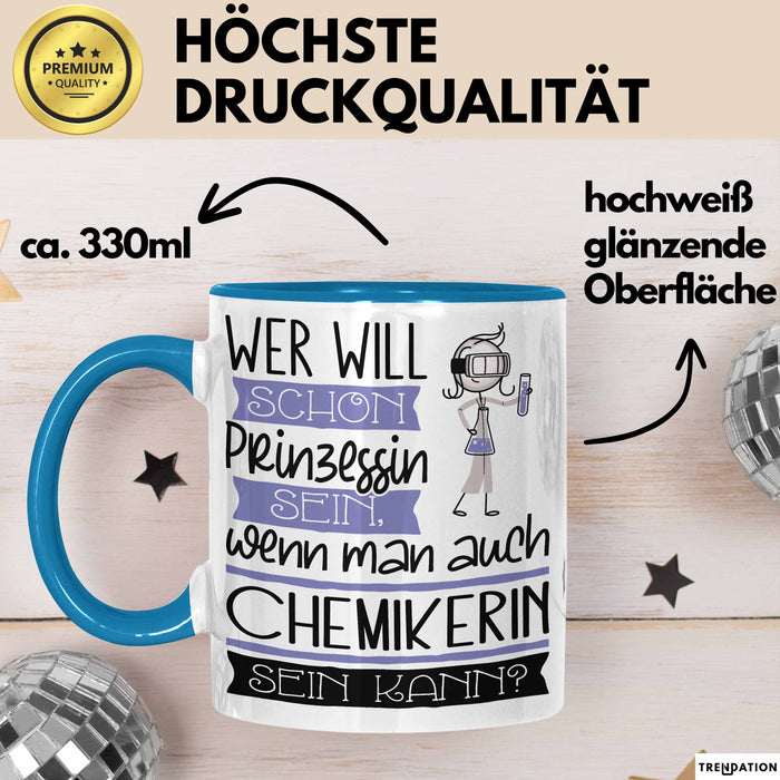 Chemikerin Tasse Geschenk Spruch Wer Will Schon Prinzessin Sein Wenn Man Auch Chemikerin Sein Kann Blau Trendation