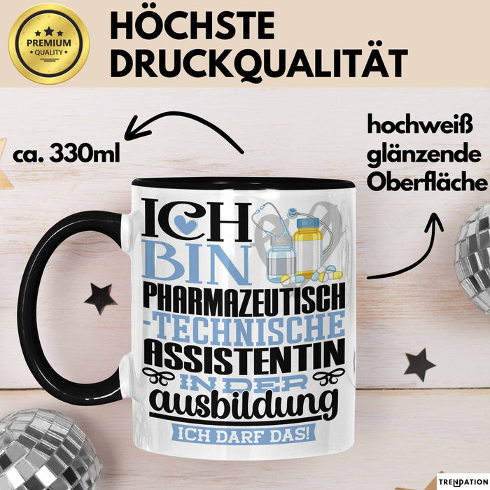 Pharmazeutisch-technische Assistentin Ausbildung Start Geschenk Tasse Ich Bin Pharmazeutisch-technische Assistentin In Der Ausbildung Ich Darf Das Kaffee-Becher Geschenkidee Schwarz Trendation