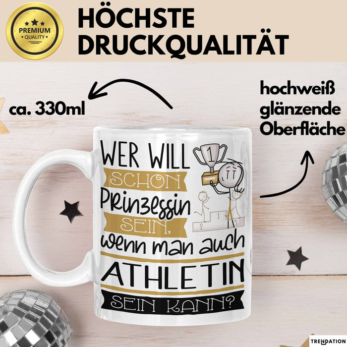 Athletin Tasse Geschenk Spruch Wer Will Schon Prinzessin Sein Wenn Man Auch Athletin Sein Kann Weiß Trendation