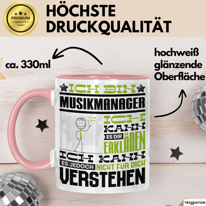 Musikmanager Geschenk Tasse Geschenkidee für Musikmanager Geburtstag Lustig Ich Bin Musikmanager Ich Kann Es Dir Erklären Aber Nicht Für Dich Verstehen Rosa Trendation