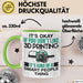 3D Drucker Tasse "Okay 3D Printing Smart People Thing" TechnikGeschenkidee Grün Trendation