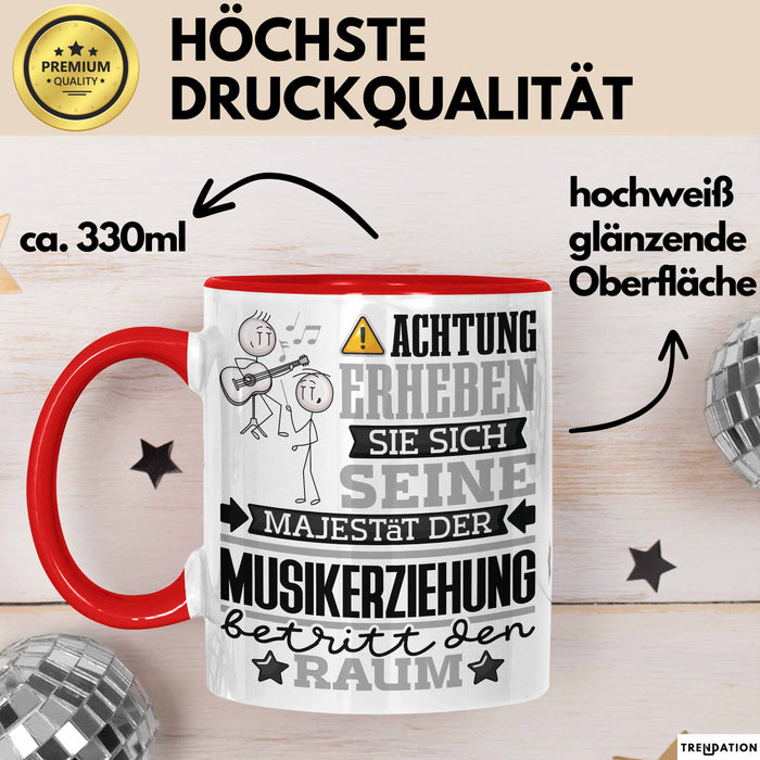 Musikerziehung Geschenk Tasse Lustiger Spruch Erheben Sie Sich Der Musikerziehung Betritt den Raum Rot Trendation