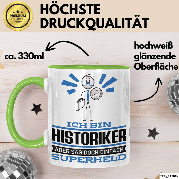 Historiker Geschenk Tasse Ich Bin Historiker Aber Sag Doch Einfach Superheld Lustige Geschenkdiee für Historiker Kaffee-Becher Grün Trendation