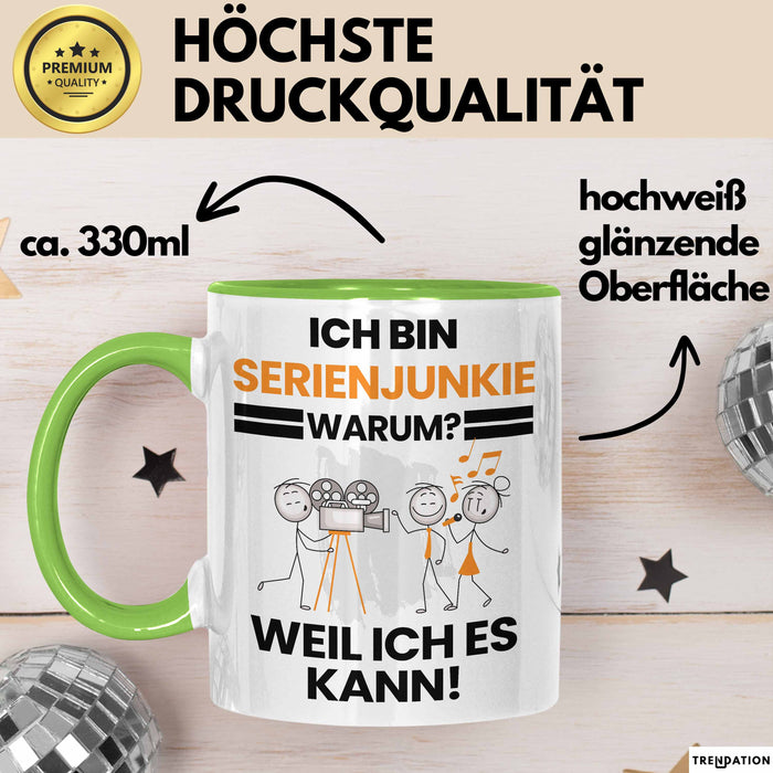 Serienjunkie Geschenk Tasse Lustiger Spruch Ich Bin Serienjunkie Warum Weil Ich Es Kann Geschenkidee Bester Serienjunkie Geburtstag Kaffee-Becher Grün Trendation