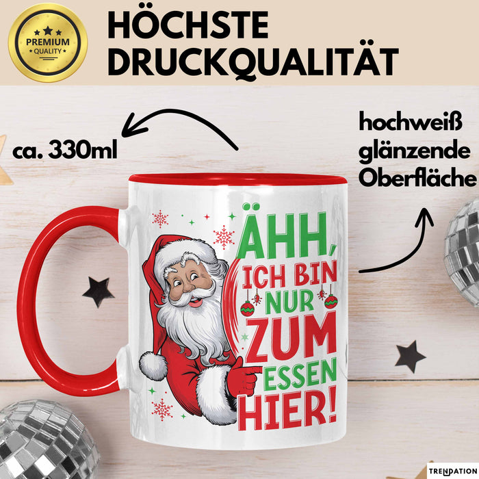 Weihnachtsmann Tasse Geschenk Ähh Ich Bin Nur Zum Essen Hier Weihnachtszeit Geschenkidee Kaffee-Becher Rot Trendation